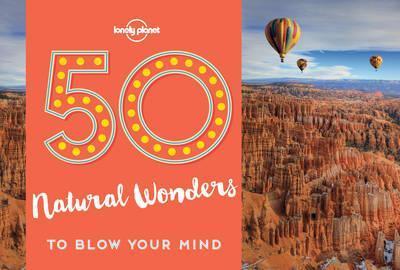 50 Natural Wonders to Blow Your Mind