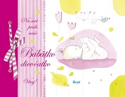 Na svet prišlo naše bábätko - Dievčatko