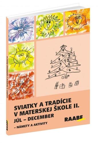 Kniha Sviatky a tradície v materskej škole II. Júl - december - Kolektív autorov