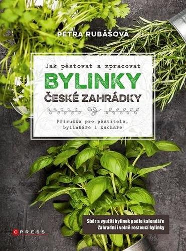 Kniha Bylinky české zahrádky - Petra Rubášová