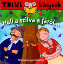 Hull a szilva a fáról... - Népdalok gyerekeknek