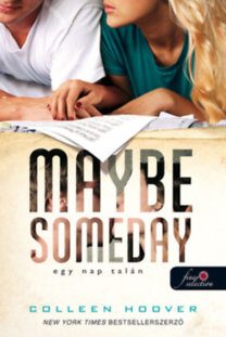 Maybe Someday - Egy nap talán - puha kötés - Colleen Hooverová