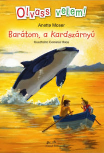 Barátom, a kardszárnyú - Olvass velem!