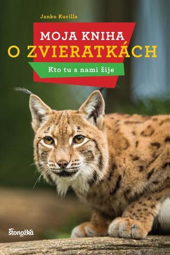 Moja kniha o zvieratkách - Kto tu s nami žije