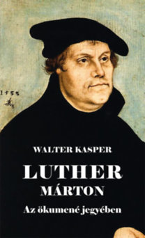 Luther Marton - Az ökumené jegyében - Walter Kasper