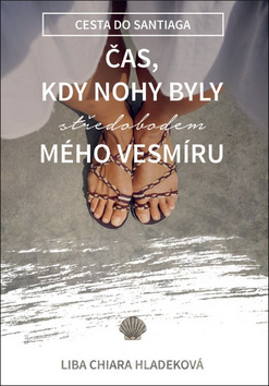 Kniha Čas, kdy nohy byly středobodem mého vesmíru