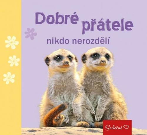 Kniha Dobré přátele nikdo nerozdělí
