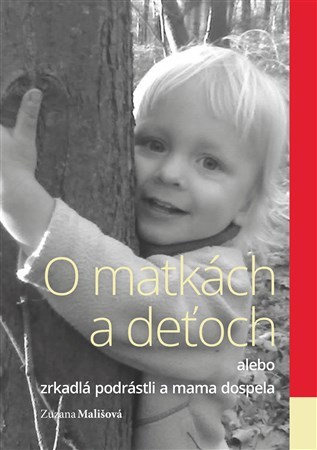 O matkách a deťoch - Zuzana Mališová