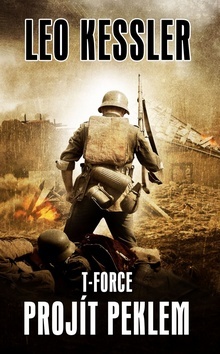 T-Force 3 - Projít peklem - Leo Kessler