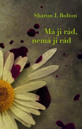 Kniha Má ji rád, nemá ji rád - S. J. Bolton