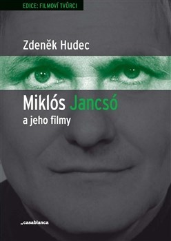 Kniha Miklós Jancsó a jeho filmy - Zdeňek Hudec