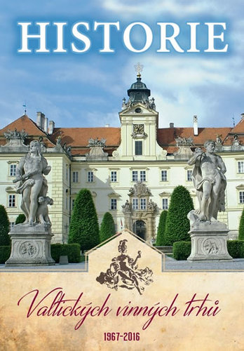 Kniha Historie Valtických vinných trhů 1967-2016