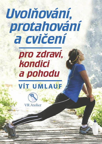 Kniha Uvolňování, protahování a cvičení pro zdraví, kondici a pohodu