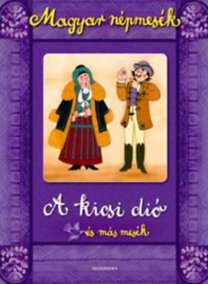 Magyar népmesék - A kicsi dió és más mesék