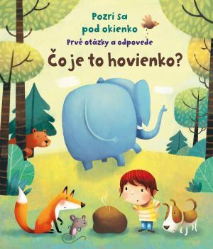 Kniha Pozri sa pod okienko - Čo je to hovienko?