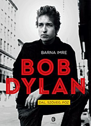 Bob Dylan - Dal, szöveg, póz - Imre Barna