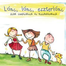 Lánc, lánc, eszterlánc - Dalok óvodásoknak és kisiskolásoknak CD