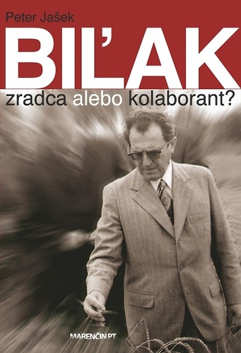 Biľak – zradca a kolaborant?