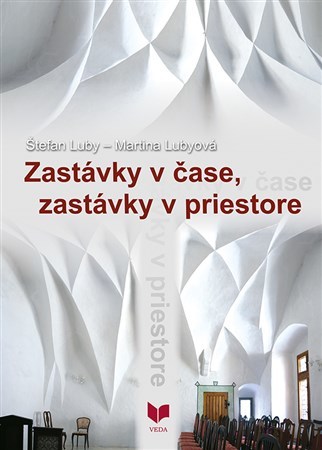 Zastávky v čase, zastávky v priestore - Martina Lubyová,Štefan Luby