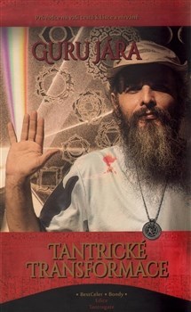 Kniha Tantrické transformace - Jára Guru