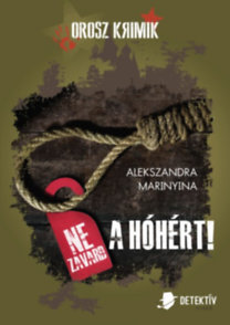 Ne zavard a hóhért! - Alekszandra Marinyina