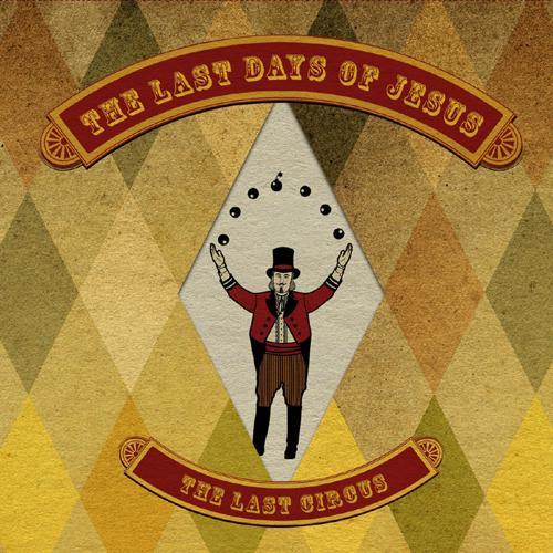 Last Days of Jesus, The - The Last Circus  CD