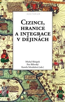 Kniha Cizinci, hranice a integrace v dějinách