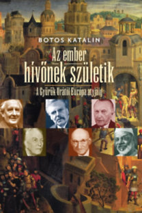 Kniha Az ember hívőnek születik - Katalin Botos