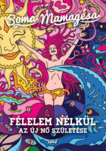 Kniha Félelem nélkül - Az új nő születése - Mamagésa Soma