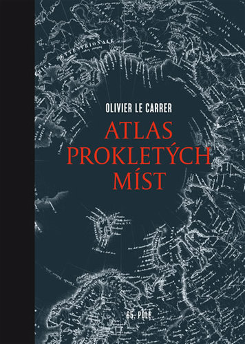 Atlas prokletých míst - Olivier Le Carrer