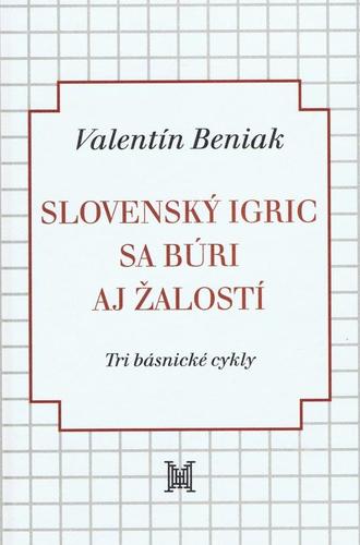 Slovenský Igric sa búri aj žalostí - Valentín Beniak