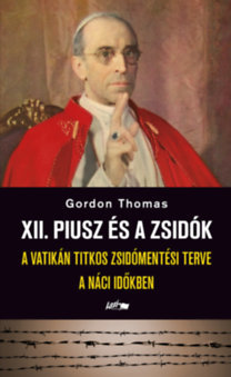XII. Piusz és a zsidók - Gordon Thomas