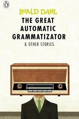 The Great Automatic Grammatizator and Other Stories