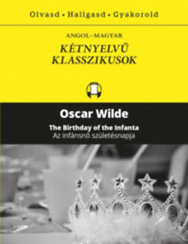 Kniha Az infánsnő születésnapja - The Birthday of the Infanta - Oscar Wilde
