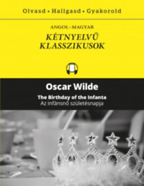 Az infánsnő születésnapja - The Birthday of the Infanta - Oscar Wilde