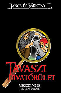 Tavaszi divatőrület - Hanga és Várkony II.