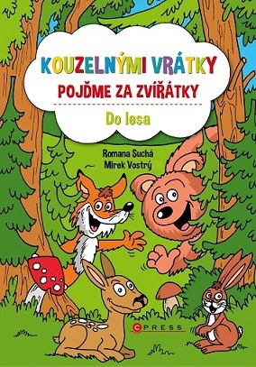 Kouzelnými vrátky pojďme za zvířátky - Do lesa - Romana Suchá,Mirek Vostrý