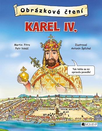 Kniha Obrázkové čtení - Karel IV. - Martin Pitro,Petr Vokáč,Antonín Šplíchal