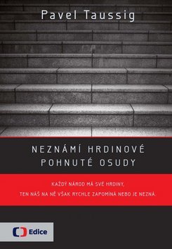 Kniha Neznámí hrdinové - Pavel Taussig