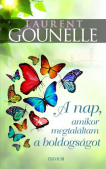 Kniha A nap, amikor megtaláltam a boldogságot - Laurent Gounelle