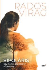 Bipoláris - Egy mániás depressziós nő regénye