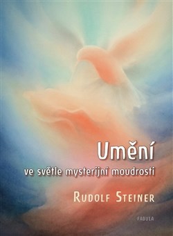 Kniha Umění ve světle mysterijní moudrosti - Rudolf Steiner