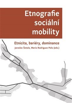 Etnografie sociální mobility - Jaroslav