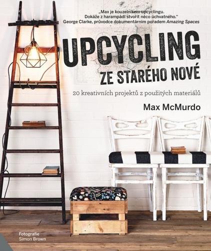 Kniha Upcycling - ze starého nové - Max