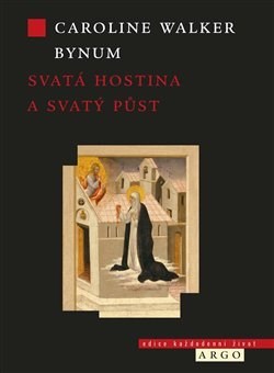 Kniha Svatá hostina a svatý půst - Caroline Walker Bynum
