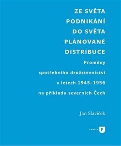 Kniha Ze světa podnikání do světa plánované distribuce - Jan Slavíček