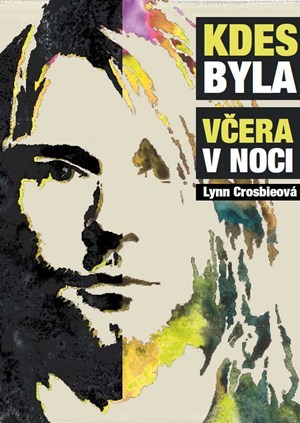 Kniha Kdes byla včera v noci - Lynn Crosbie