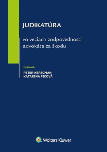 Kniha Judikatúra vo veciach zodpovednosti advokáta za škodu
