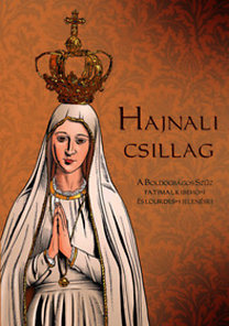 Hajnali csillag - A Boldogságos Szűz fatimai, kibeho-i és lourdes-i jelenései