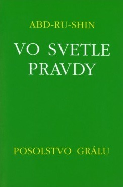Vo svetle pravdy - Posolstvo Grálu (II.zväzok)